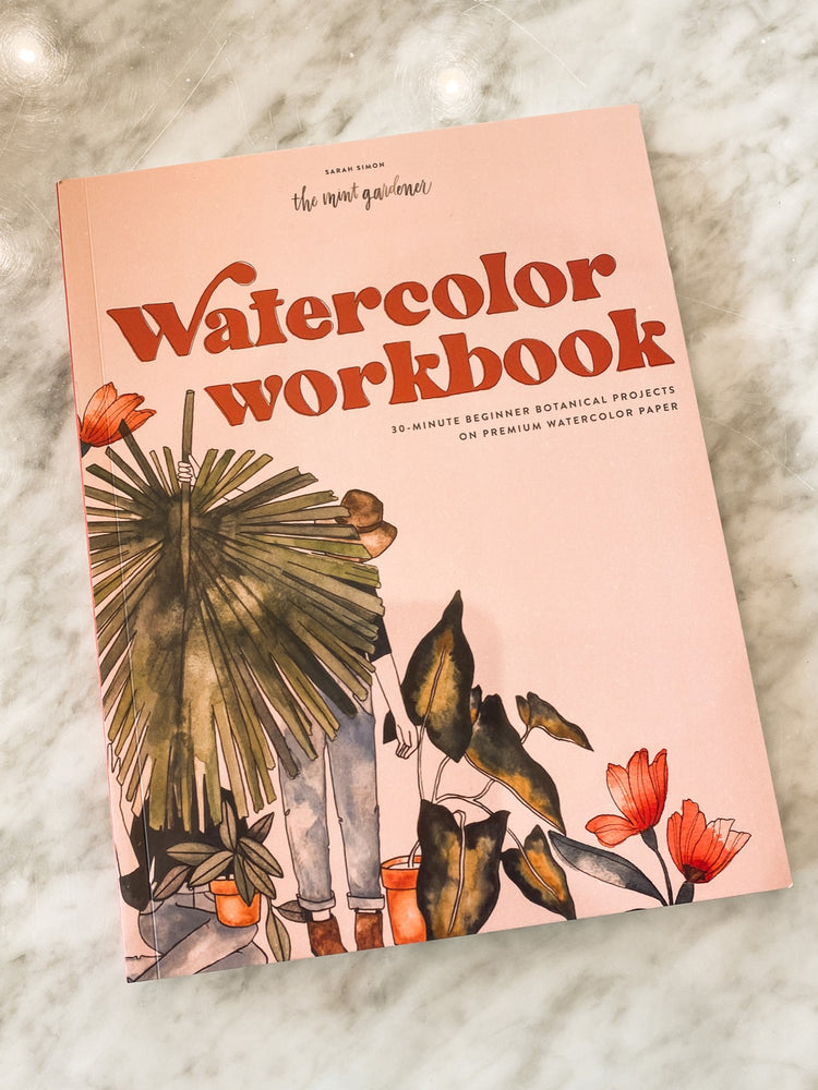 Watercolor Workbook: 30 Minute Beginner Botanical Projects