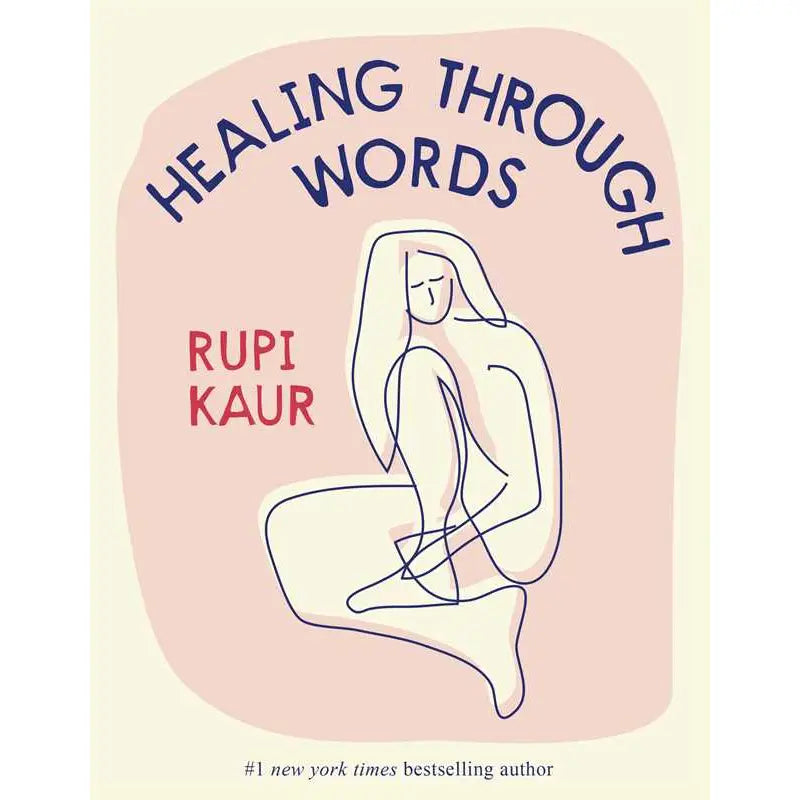 Healing Through Words By Rupi Kaur