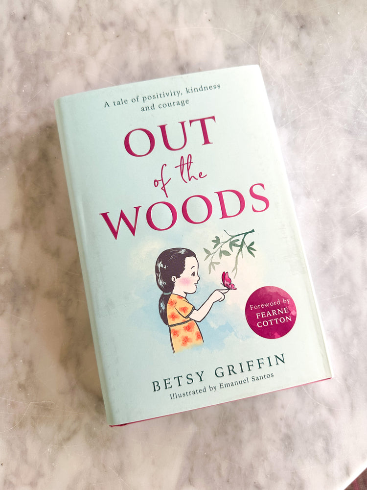 Out of the Woods: A Tale of Positivity, Kindness and Courage