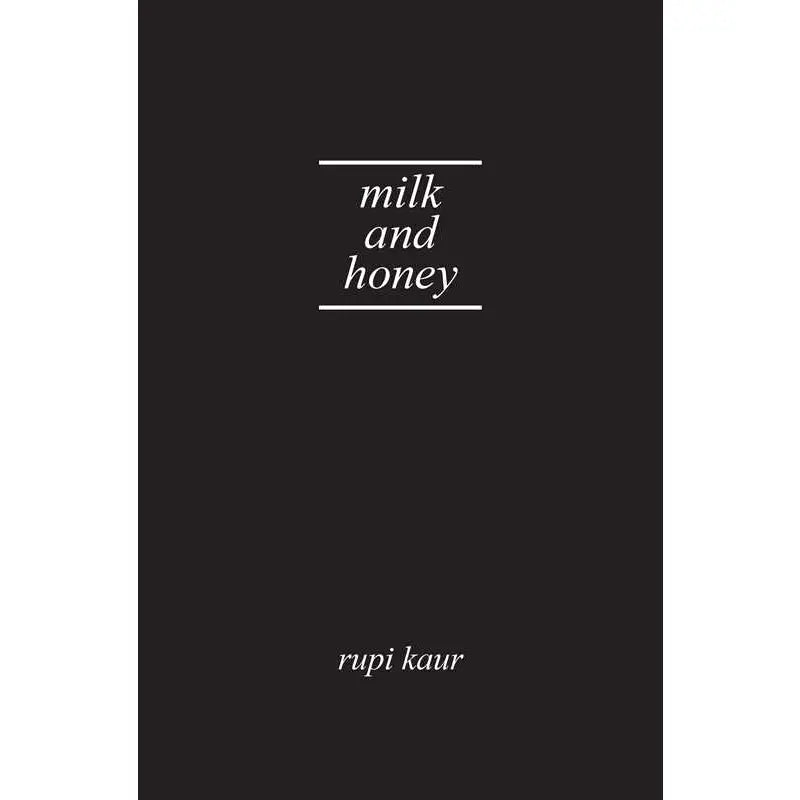 Milk and Honey By Rupi Kaur
