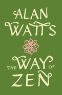 Way of Zen by Alan Watts