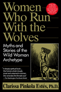 Women Who Run with the Wolves by Clarissa Pinkola Estes