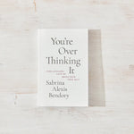 You're Overthinking It by Sabrina Alexis Bindery